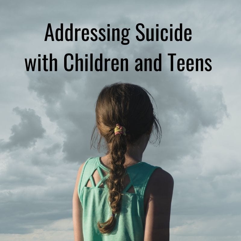 Ask the Experts: Addressing Suicide with Children and Teens