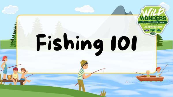 Wild Wonders: Fishing 101 ( Lake Guntersville State Park )