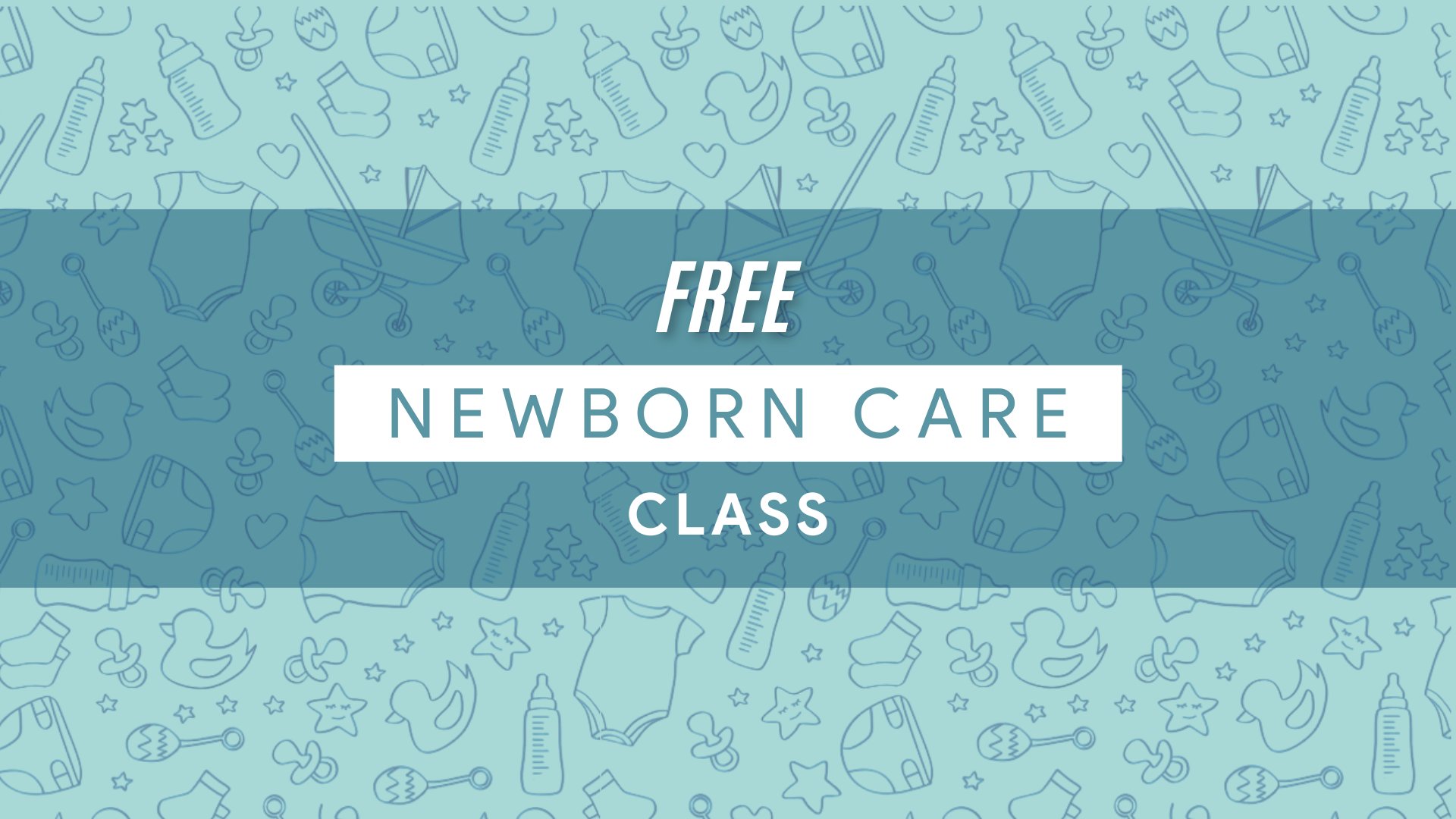 Free Newborn Care Class