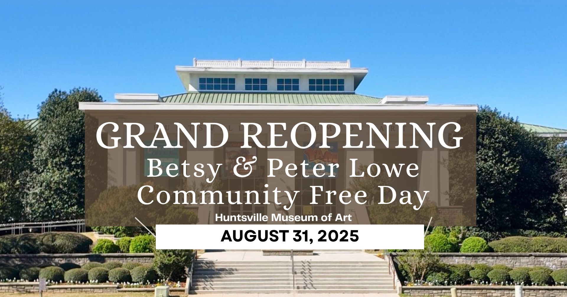 Huntsville Museum of Art Grand Reopening & Community Free Day