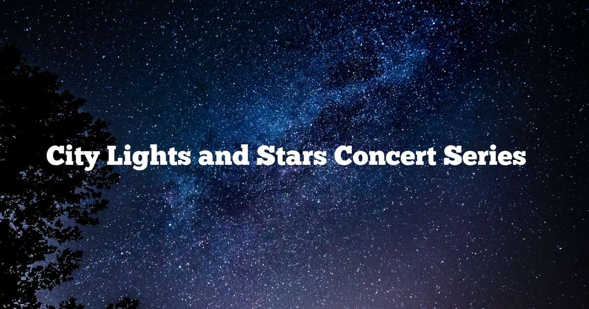 City Lights & Stars Concert Series