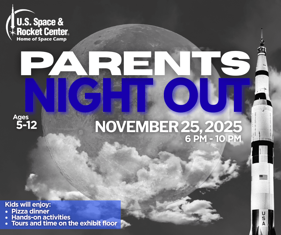 Parents Night Out at the U.S. Space & Rocket Center