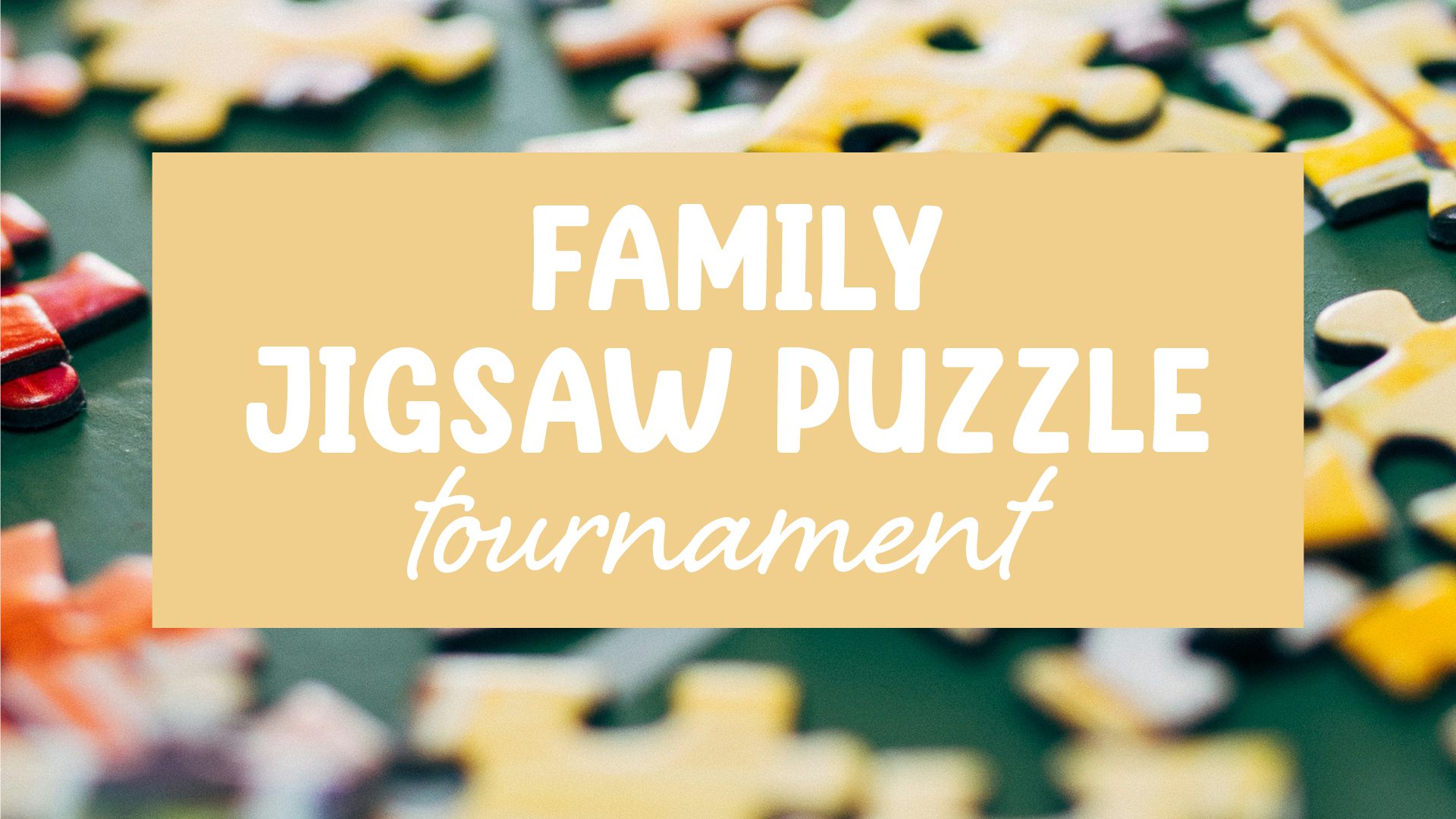 Family Jigsaw Puzzle Tournament