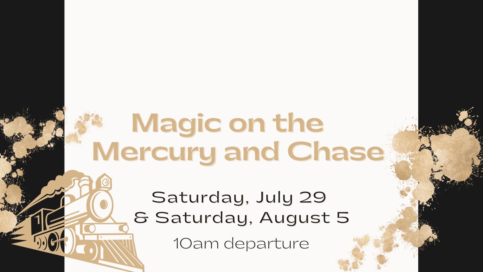 Magic on the Mercury & Chase Train Ride