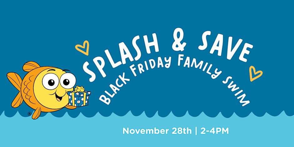 Splash & Save : Black Friday Family Swim