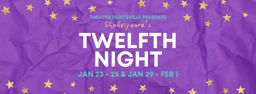 Theatre Huntsville presents William Shakespeare’s Twelfth Night