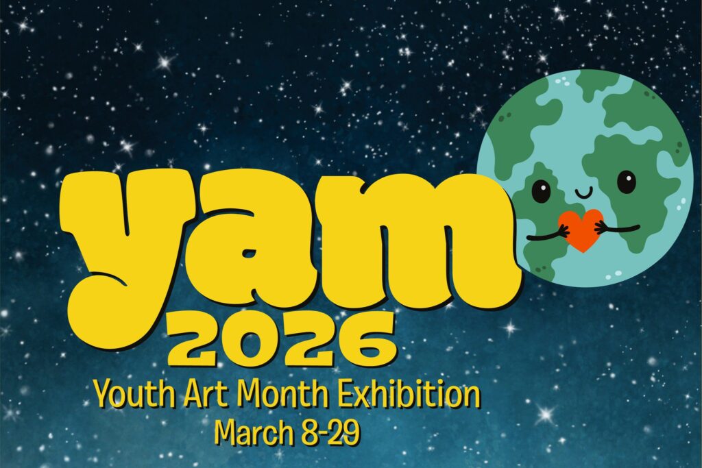 2026 YAM: Exhibition for Youth Art Month