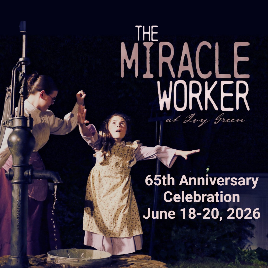 “The Miracle Worker” at Ivy Green (Tuscumbia)